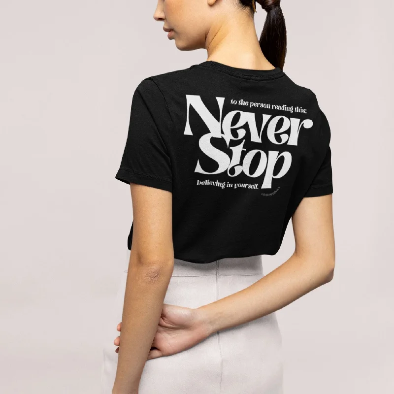 Never Stop Believing In Yourself | Unisex T-shirt Boxy Fit Fitted Loose