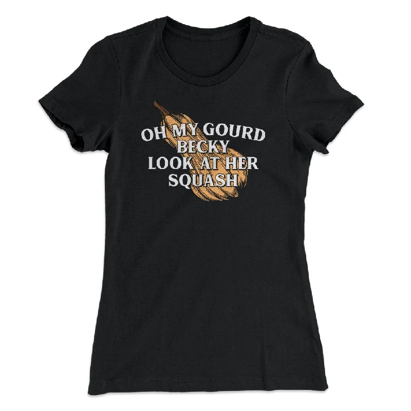 Oh My Gourd Becky Look At Her Squash Funny Thanksgiving Women's T-Shirt Chenille Blend Fleece Blend Nylon Blend